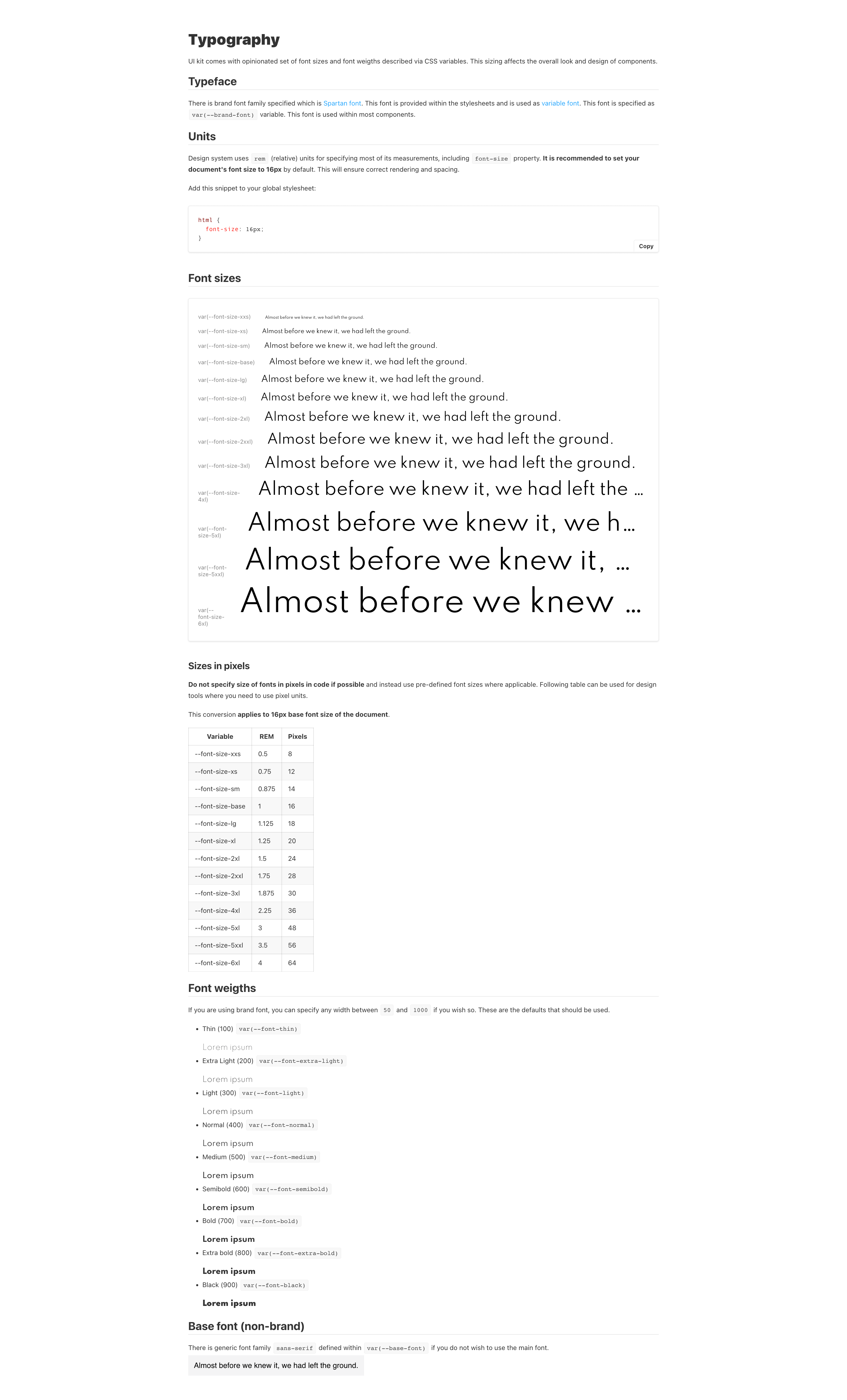 TypographyTypography used for components and exposed CSS variables for sizes and weights. Used font is a variable font so supported browsers save bandwith.